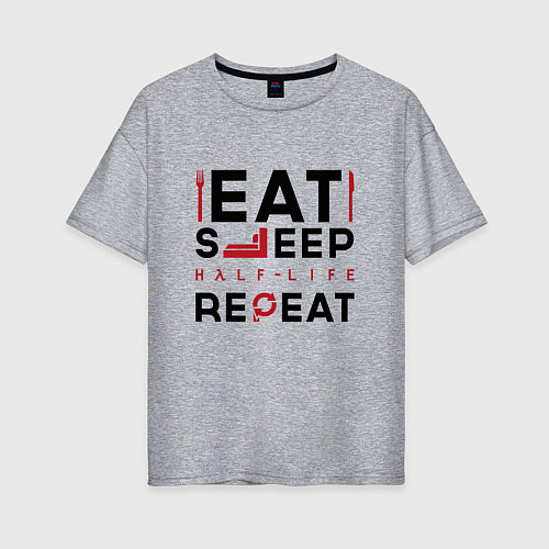 Женская футболка оверсайз Надпись: eat sleep Half-Life repeat / Меланж – фото 1