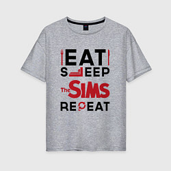 Женская футболка оверсайз Надпись: eat sleep The Sims repeat