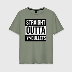 Женская футболка оверсайз Straight outta bullets