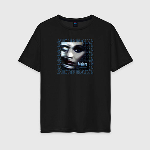 Женская футболка оверсайз Slipknot: Adderall / Черный – фото 1
