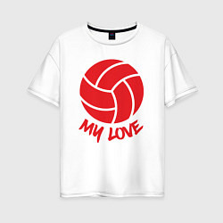 Футболка оверсайз женская Volleyball my love, цвет: белый