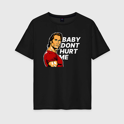 Женская футболка оверсайз Baby dont hurt me - Mike OHearn / Черный – фото 1