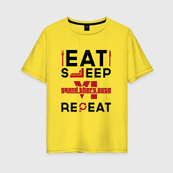 Футболка оверсайз женская Надпись: eat sleep GTA6 repeat, цвет: желтый