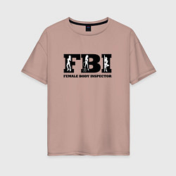 Футболка оверсайз женская FBI - female body inspector, цвет: пыльно-розовый