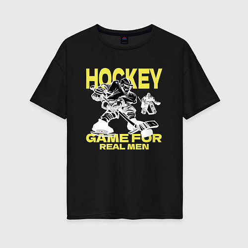 Женская футболка оверсайз Хоккей игра для настоящих мужчин / Черный – фото 1
