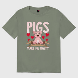 Футболка оверсайз женская Свиньи делают меня счастливым, цвет: авокадо