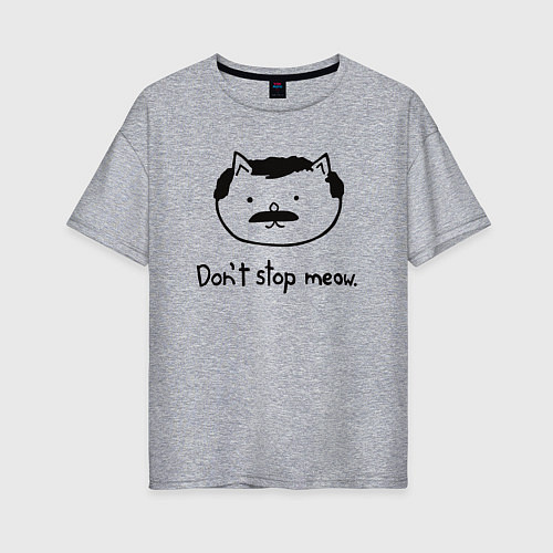 Женская футболка оверсайз Dont stop meow / Меланж – фото 1