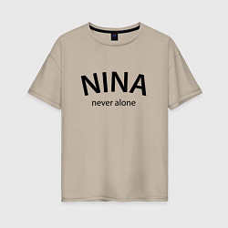 Женская футболка оверсайз Nina never alone - motto