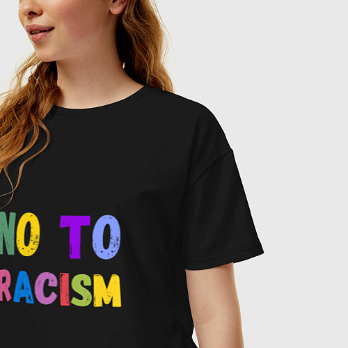 Женская футболка оверсайз No to racism / Черный – фото 3