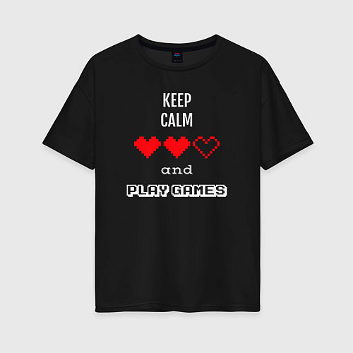 Женская футболка оверсайз Keep calm and play games / Черный – фото 1