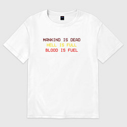 Футболка оверсайз женская Mankind is dead Ultrakill, цвет: белый