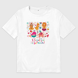 Футболка оверсайз женская I love you so much, цвет: белый