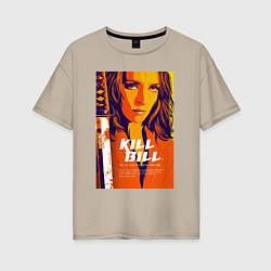 Женская футболка оверсайз Kill bill - Uma Thurman