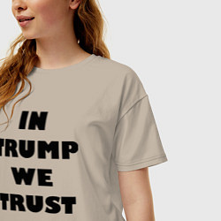 Футболка оверсайз женская In Trump we trust - slogan, цвет: миндальный — фото 2