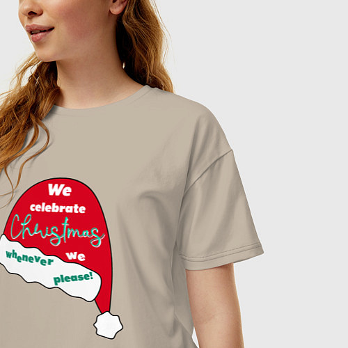 Женская футболка оверсайз Шапка Санта Клауса - мы празднуем Рождество когда / Миндальный – фото 3