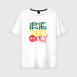 Футболка оверсайз женская Irie vibes only, цвет: белый