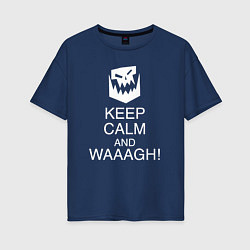 Женская футболка оверсайз Warhammer keep calm and waaagh