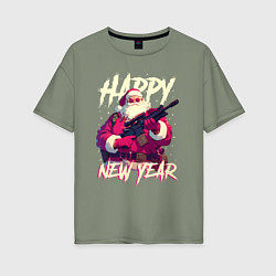 Футболка оверсайз женская Happy New Year Santa Claus with weapon, цвет: авокадо