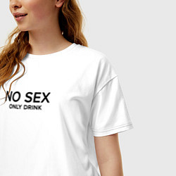 Футболка оверсайз женская No sex only drink, цвет: белый — фото 2