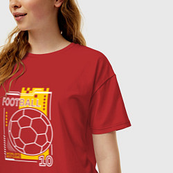 Футболка оверсайз женская Футбол - лучшая игра в мире, цвет: красный — фото 2
