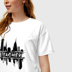 Футболка оверсайз женская Учитель в городе, цвет: белый — фото 2