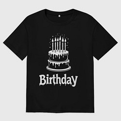 Футболка оверсайз женская День рождения с тортом, цвет: черный