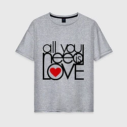 Футболка оверсайз женская All you need is love, цвет: меланж