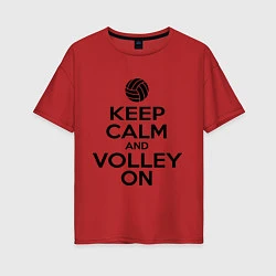 Футболка оверсайз женская Keep Calm & Volley On, цвет: красный