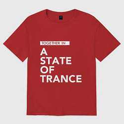 Футболка оверсайз женская Together in A State of Trance, цвет: красный
