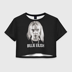 Футболка 3D укороченная женская BILLIE EILISH, цвет: 3D-принт