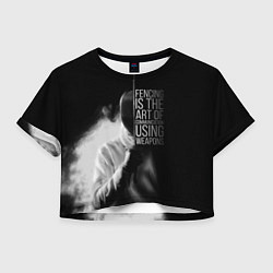 Футболка 3D укороченная женская Fencing is the art, цвет: 3D-принт