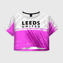 Футболка 3D укороченная женская Leeds United Pro Football, цвет: 3D-принт