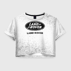 Футболка 3D укороченная женская Land Rover с потертостями на светлом фоне, цвет: 3D-принт