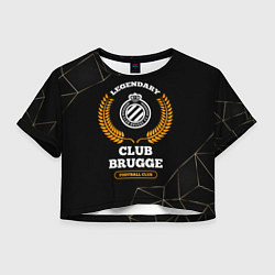 Футболка 3D укороченная женская Лого Club Brugge и надпись legendary football club, цвет: 3D-принт