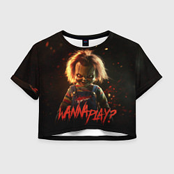 Женский топ Chucky wanna play?