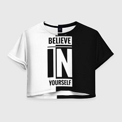 Женский топ Верь в себя надпись черно белая