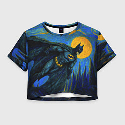 Футболка 3D укороченная женская Бэтмен в стиле Ван-Гога, цвет: 3D-принт