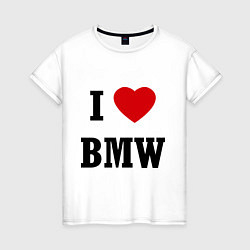 Футболка хлопковая женская I love BMW, цвет: белый