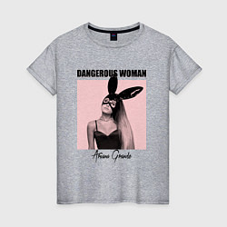 Футболка хлопковая женская Ariana Grande: Dangerous Woman, цвет: меланж