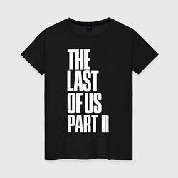 Футболка хлопковая женская The Last of Us: Part II, цвет: черный