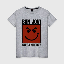 Футболка хлопковая женская Bon Jovi: Have a nice day, цвет: меланж