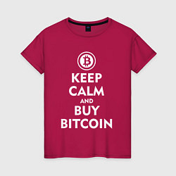 Футболка хлопковая женская Keep Calm & Buy Bitcoin, цвет: маджента