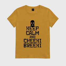 Женская футболка Keep Calm & Cheeki Breeki