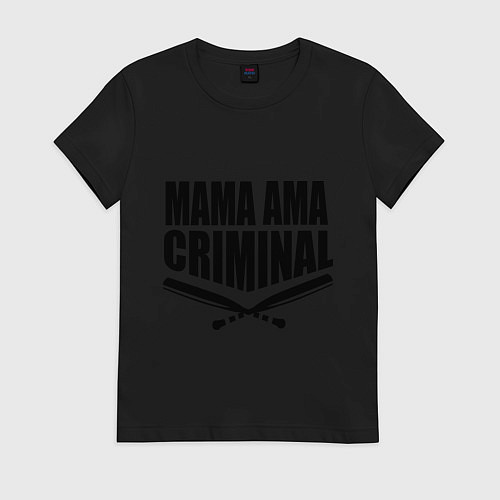 Женская футболка Mama ama criminal / Черный – фото 1