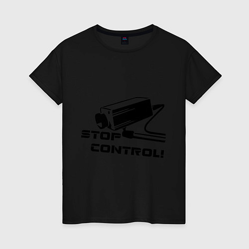 Женская футболка Stop control (нет контролю) / Черный – фото 1