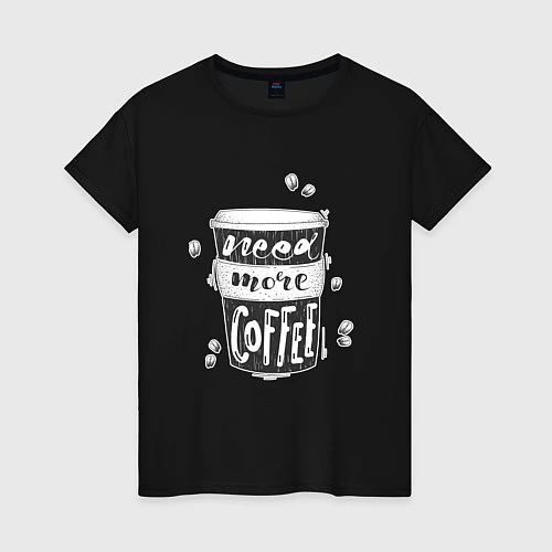 Женская футболка Need more coffee / Черный – фото 1