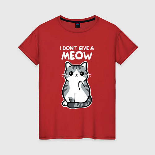 Женская футболка I Don't Give A Meow / Красный – фото 1