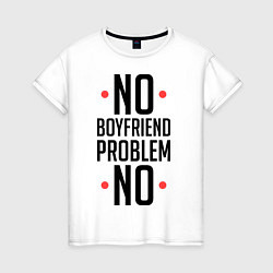 Футболка хлопковая женская No Boyfriend, цвет: белый