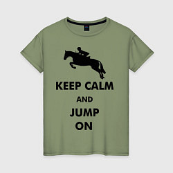 Футболка хлопковая женская Keep Calm & Jump On, цвет: авокадо