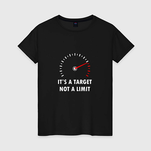 Женская футболка It's a target, not a limit / Черный – фото 1